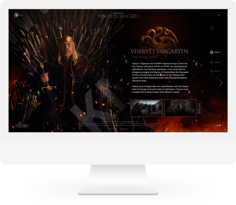 Homepage design for the House of the Dragon website on HBO features a captivating, high-resolution image of a dragon silhouetted against a fiery sky, symbolizing the show's focus on the Targaryen dynasty. The design is sleek and immersive, with navigation options for exploring episodes, cast information, behind-the-scenes content, and exclusive merchandise. The site's dark, moody color scheme echoes the intense and dramatic atmosphere of the series, inviting fans to dive deep into the lore and legacy of Westeros.